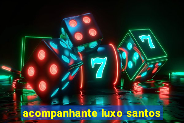 acompanhante luxo santos